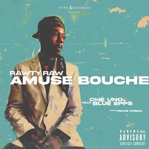Amuse Bouche (feat. Che Uno & Blue Epps) (Explicit)