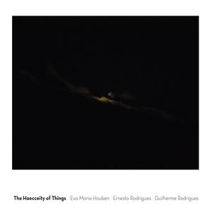 The Haecceity of Things I (feat. Ernesto Rodrigues & Eva-Maria Houben)