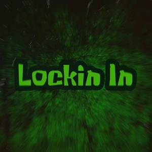 Lockin In (Explicit)