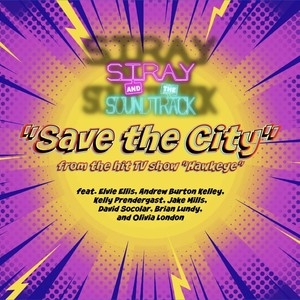 Save the City[feat. Elvie Ellis, Andrew Burton Kelley, Kelly Prendergast, Jake Mills, David Socolar, Brian Lundy & Olivia London]
