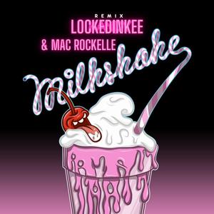 Milkshake (feat. lockedinkee) (Explicit)