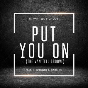 Put You On(The Van Tell Groove) (Radio Edit)