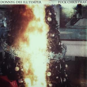 **** Christmas(feat. Illtemper & Dee) (Explicit)