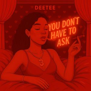 You Don't Have To Ask (Explicit)