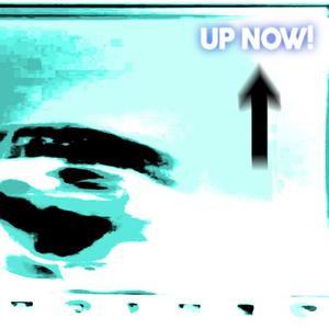 Up Now!!! (Explicit)