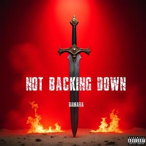 NOT BACKING DOWN (Explicit)