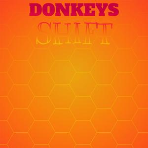 Donkeys Shift