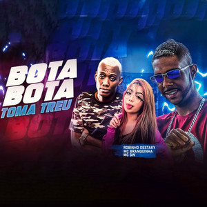 Bota Bota Toma Treu(feat. MC GW & Mc Branquinha) (Remix|Explicit)