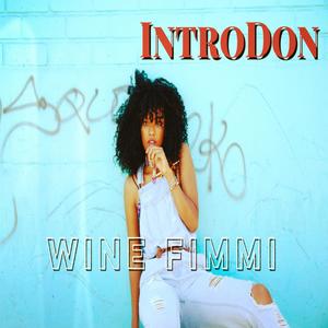 Wine Fimmi (feat. IntroDon & Brainfreeze) [Explicit]