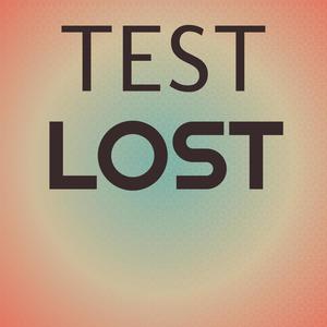 Test Lost