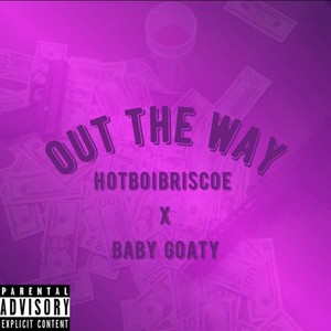 Out The Way (feat. HotBoi Briscoe) [Explicit]