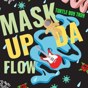Mask Up Da Flow