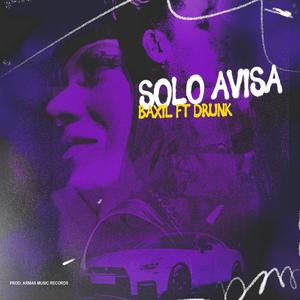 Solo avisa (feat. Drunk) [Explicit]