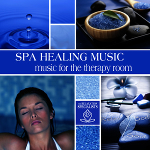 Spa Healing Music: Music for the Therapy Room