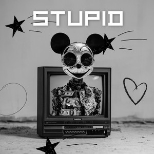 Stupid (Explicit)