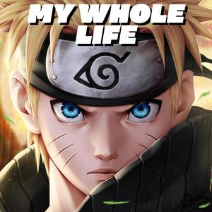 My Whole Life (Naruto) (feat. Ana Tovar) [Explicit]