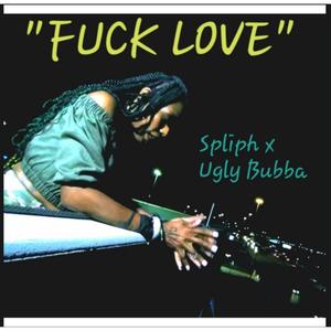 **** Love (feat. Ugly Bubba) [Explicit]