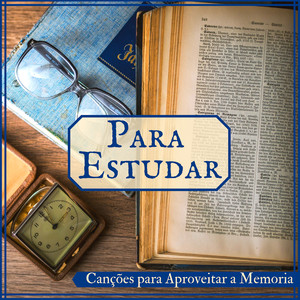 Para Estudar – Canções para Aproveitar a Memoria, Músicas que Ajudam a Estudar