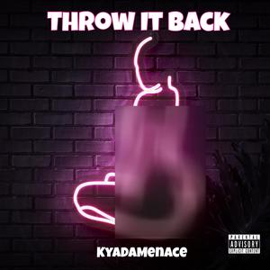 Throw It Back (Explicit)