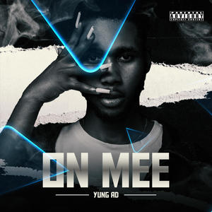 ON MEE (feat. Yung AD) [Explicit]