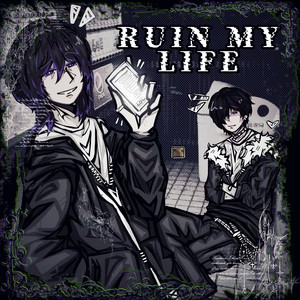 RUIN MY LIFE! (Explicit)