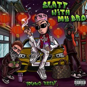 Slatt With My Bro (Explicit)