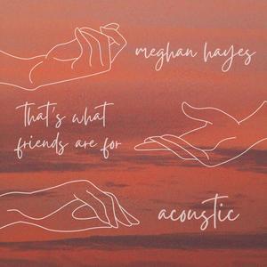 that's what friends are for - acoustic