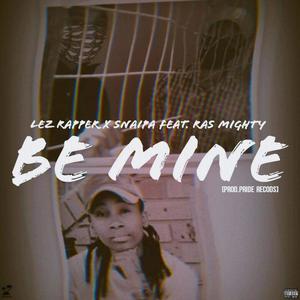 Be mine (feat. Ras Mighty)