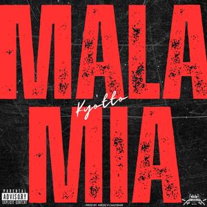MALA MIA (feat. Caasydam) (Explicit)