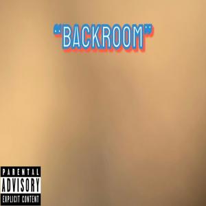 Backroom (Explicit)