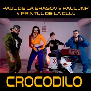 Crocodilo (feat. Paul Jnr & Printul de la Cluj)