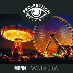 I Want A Show (Original Mix)