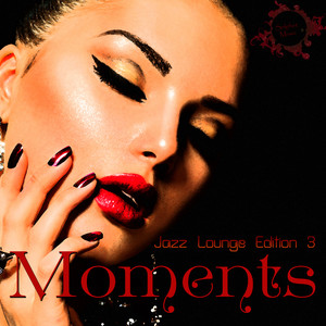 Moments - Jazz Lounge Edition 3