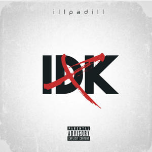 I.D.K (Explicit)
