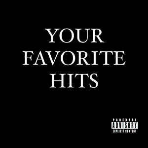 Your Favorite Hits (Explicit)