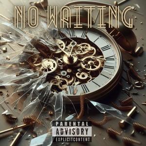 No Waiting (Explicit)