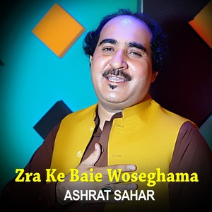 Zra Ke Baie Woseghama - Ashrat Sahar