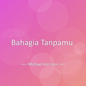 Bahagia Tanpamu