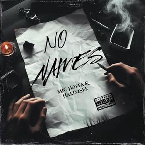 No Names (feat. Hard2See) [Explicit]