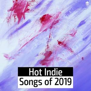 Hot Indie Songs of 2019