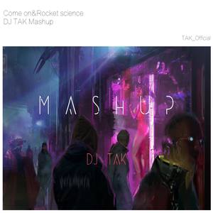 Above&Beyond-Come on&Rocket science (DJ TAK Mashup|DJ TAK / DJ L / Above & Beyond remix)