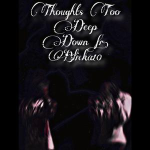 Thoughts 2 Deep Down (feat. blicka10) [Explicit]