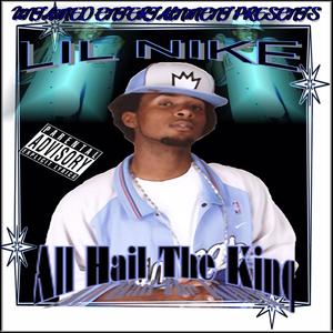 Lil Nike:All Hail The King (Explicit)