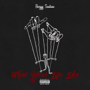 What Your Life Like (Explicit)