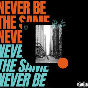 Never Be the Same (Explicit)