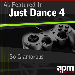 So Glamorous (As Featured in "Just Dance 4") - Single