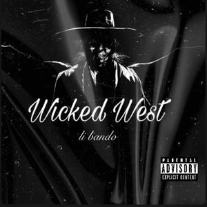 Wicked West (feat. Li Bando) [Explicit]