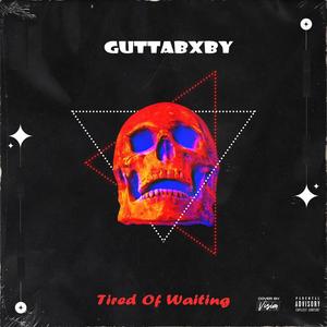 Tired Of Waiting (Explicit)