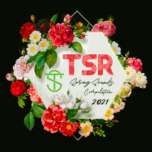 TSR SPRING SOUNDS COMPILATION 2021