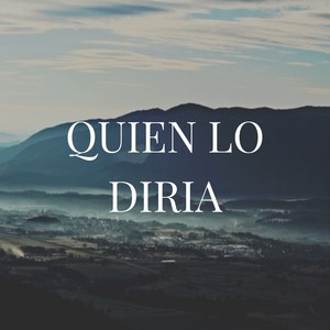 Quien Lo Diria (Explicit)